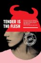 Tender Is The Flesh