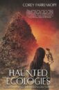 Haunted Ecologies